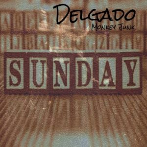 Delgado - Sunday [Monkey Junk]