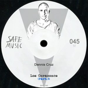 Dennis Cruz - Los Corazones, Pt. 3- The Remixes [Safe Music]