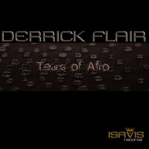 Derrick Flair - Tears Of Afro [ISAVIS Records]