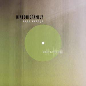 Diatonicfamily - Deep Dosage [Society 3.0]