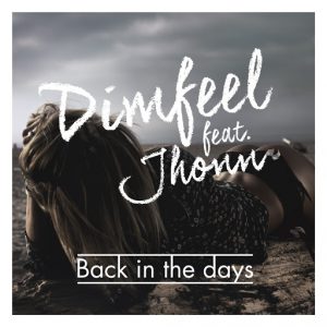 Dimfeel feat. Jhonn - Back in the Days [iM Electronic (EU)]