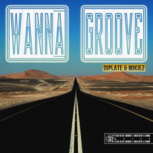Diplate & Mikiez - Wanna Groove EP [Diamond Clash]