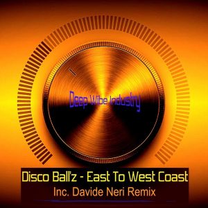 Disco Ball'z - East To West Coast [Deep Wibe Industry]