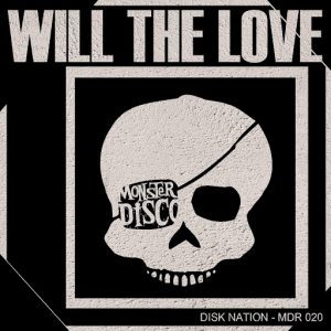 Disk Nation - Will the Love [Monster Disco Records]