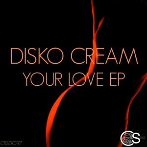 Disko Cream - Your Love EP [Craniality Sounds]