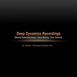 Dr. Candid - Renowned [Deep Dynamics Recordings]