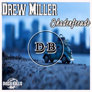Drew Miller - Shadenfreude [Disco Balls Records]