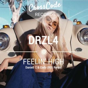 Drzl4 - Feelin' High [Crosscode Records]