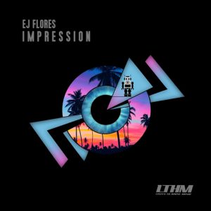 Ej Flores - Impression [LTHM]