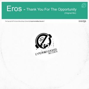 Eros - Thank You for the Opportunity [ExperimentalBass Records]