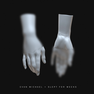 Evan Michael - Slept For Weeks EP [CSCN]