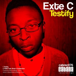 Exte C - Testify [Cabana]