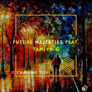 Future Majesties Feat. Tamlyn G - Chasing You [Deep Night Entertainment]