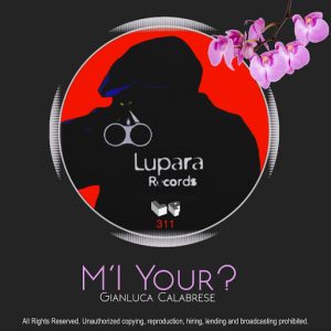 Gianluca Calabrese - M'I Your! [Lupara Records]