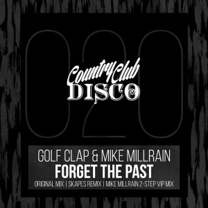 Golf Clap & Mike Millrain - Forget The Past [Country Club Disco]