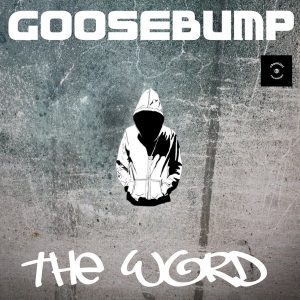 Goosebump - The Word [Chemiztri Recordings]
