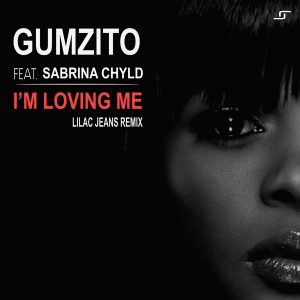 Gumzito Feat. Sabrinah Chyld - I'm Loving Me (Lilac Jeans Vocal Remix) [Lilac Jeans Records]
