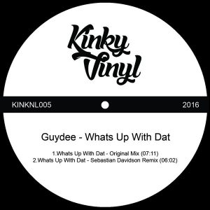 Guydee - Whats Up With Dat [Kinky Vinyl (NL)]