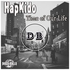 HapKido - Time of Our Life [Disco Balls Records]