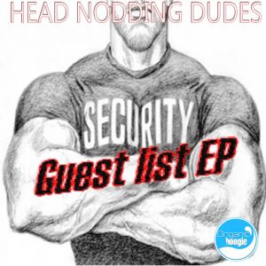 Head Nodding Dudes - The Guest List EP ((Organic Boogie))