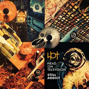 Head On Television - Still Addict [R17]