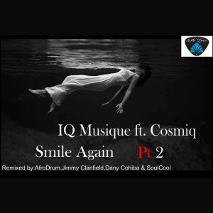 IQ Musique Feat. Cosmiq - Smile Again Pt2 [Blu Lace Music]