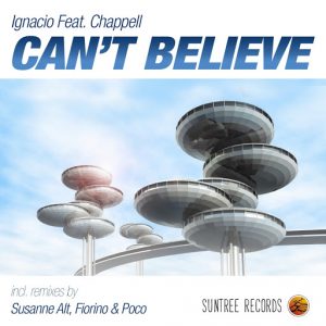 Ignacio feat. Chappell - Can't Believe [Suntree Records]