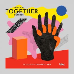 Inkswel feat. Colonel Red - Together Remixes [BBE]