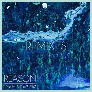 Irama Pacific - Reason (Remixes) [Candy Flip]
