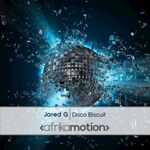 Jared G - Disco Biscuit [afrika motion]