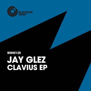 Jay Glez - Clavius EP [Blacksoul Music]
