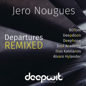 Jero Nougues & Di Costa - Departures Remixed [DeepWit Recordings]