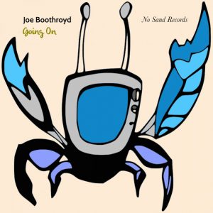 Joe Boothroyd - Going On [No Sand Records]