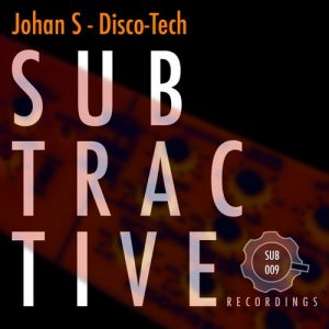 Johan S - Disco-Tech [Subtractive Recordings]