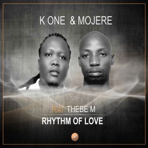 K One & Mojere Feat. Thebe M - Rhythm Of Love E.P [Lilac Jeans Music]