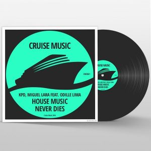 KPD, Miguel Lara - House Music Never Dies [Cruise Music]