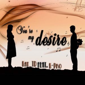 Kat_TD - You're My Desire (feat. K-Pro) [CD Run]