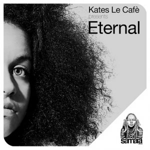 Kates Le Cafe - Eternal [Samara! Records]