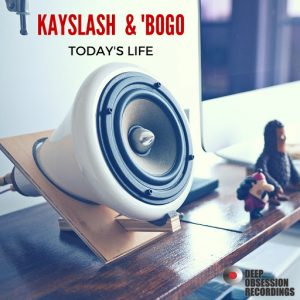 Kayslash & 'Bogo - Today's Life [Deep Obsession Recordings]
