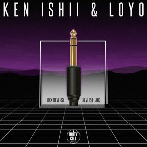Ken Ishii & Loyo feat. OST - Jack Reverse & Reverse Jack [Booty Call Records]