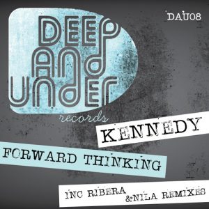 Kennedy - Forward Thinking [Deep And Under Records]