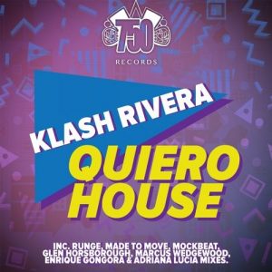 Klash Rivera - Quiero House [750 Records]