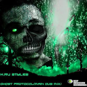 Kru Styles - Ghost Protocol (Main Dub Mix) [Deep Obsession Recordings]