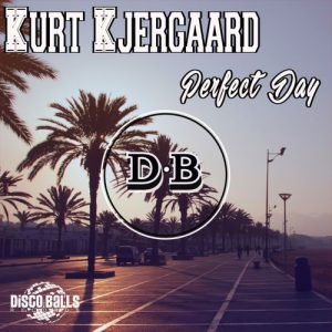 Kurt Kjergaard - Perfect Day [Disco Balls Records]