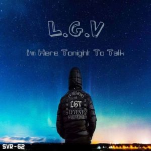 L.G.V - I'm Here Tonight To Talk [Sound Vessel Records]