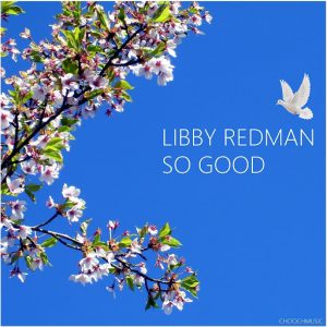 Libby Redman - So Good [CHOOCHMUSIC]