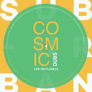 Life On Planets - Cosmic Dubs [Sub_Urban]