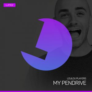 LouLou Players - My Pendrive [Loulou Records]