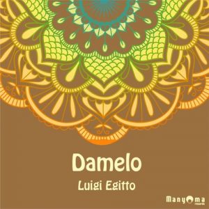 Luigi Egitto - Damelo [Manyoma Tracks]