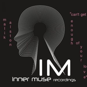 Malik Alston - Can't Get Enough Of Your Love [Inner Muse]